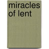 Miracles of Lent door Walter P. Snyder