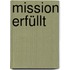 Mission erfüllt