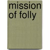 Mission of Folly by James Laxer