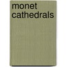 Monet Cathedrals by Edward Leffingwell