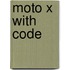 Moto X with Code