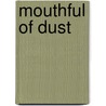 Mouthful Of Dust door C. Parenti