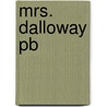 Mrs. Dalloway Pb by Virginia Woolfe