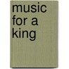 Music for a King door Zane Causey