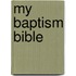 My Baptism Bible