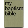 My Baptism Bible by Jan Godfrey