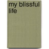 My Blissful Life door Mj Allaire