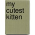 My Cutest Kitten