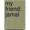 My Friend: Jamal door Anna McQuinn