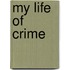 My Life Of Crime