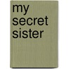 My Secret Sister door Jenny Lee Smith