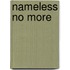 Nameless No More