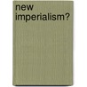 New Imperialism? door Timothy Kerswell
