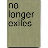 No Longer Exiles by Michael Cromartie