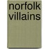 Norfolk Villains