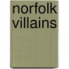 Norfolk Villains door Neil R. Storey