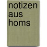Notizen aus Homs door Jonathan Littell