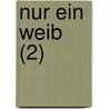 Nur Ein Weib (2) by Hans Wachenhusen
