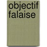 Objectif Falaise door Georges Bernage