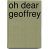 Oh Dear Geoffrey door Gemma O'Neill
