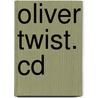 Oliver Twist. Cd door 'Charles Dickens'