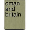 Oman and Britain by Christopher Carlton