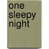One Sleepy Night