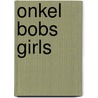 Onkel Bobs Girls by Metapat