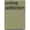 Online Addiction door Peggy J. Parks