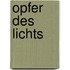 Opfer des Lichts