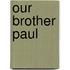 Our Brother Paul