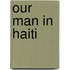 Our Man in Haiti
