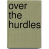 Over the Hurdles by John Adams