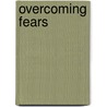Overcoming Fears by Chuck Swindoll