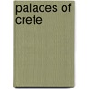 Palaces of Crete by James Walter Graham