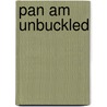 Pan Am Unbuckled door Ramona R. Fillman