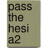 Pass the Hesi A2 door Complete Test Preparation Team