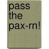 Pass The Pax-rn! door Complete Test Preparation Team