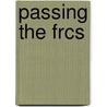 Passing the Frcs by Ivor A. Sewell
