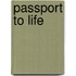 Passport to Life