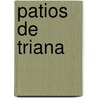 Patios de Triana by Ricardo Morgado Giraldo