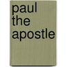 Paul the Apostle door James Albert Harrill