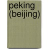 Peking (Beijing) door Oliver Fulling