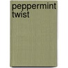 Peppermint Twist by John Johnson