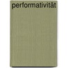 Performativität by Erika Fischer-Lichte
