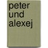 Peter und Alexej
