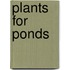 Plants for Ponds