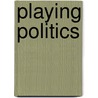 Playing Politics door Brooke Liu
