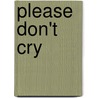 Please Don't Cry by Yusuke Yonezu