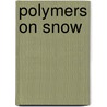 Polymers on snow door Jan Lukas Giesbrecht